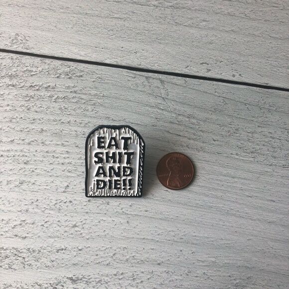 “Eat shit and die” enamel/ pin brooch - Picture 3 of 3